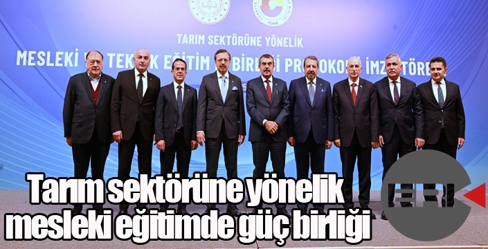 Tarım sektörüne yönelik mesleki eğitimde güç birliği