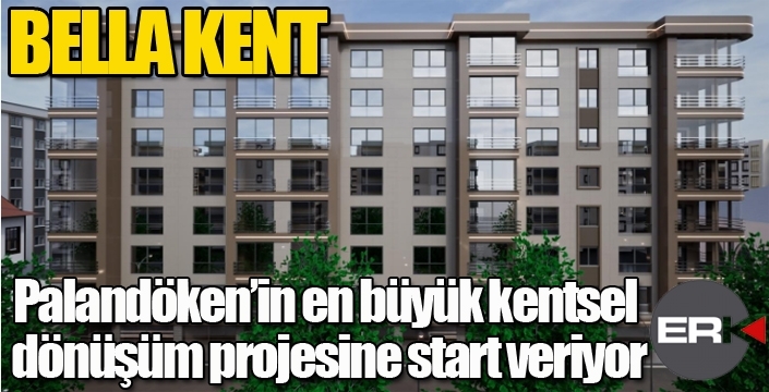 Bella Kent, Palandöken’in en büyük kentsel dönüşüm projesine start veriyor