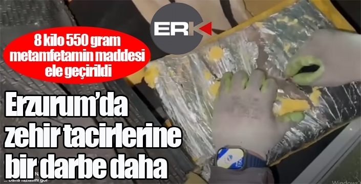 Erzurum'da zehir tacirlerine bir darbe daha...