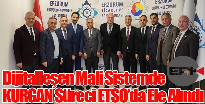 Dijitalleşen Mali Sistemde KURGAN Süreci ETSO’da Ele Alındı