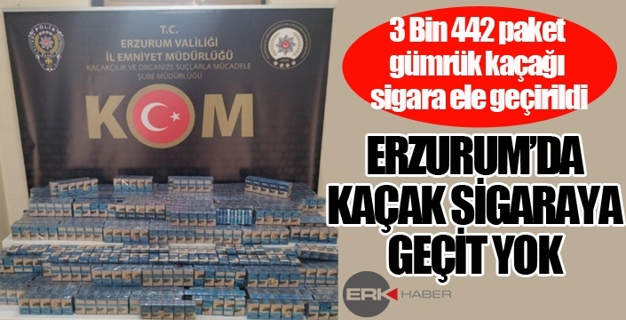 Erzurum'da kaçak sigaraya geçit yok!