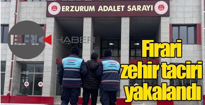 Firari zehir taciri yakalandı...