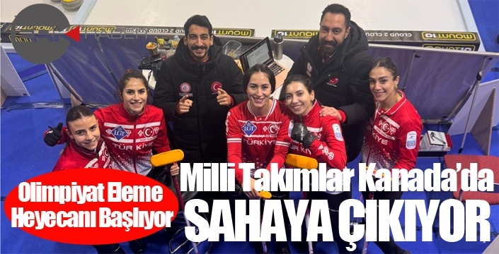 Olimpiyat Eleme Heyecanı Başlıyor: Milli Takımlar Kanada’da Sahaya Çıkıyor