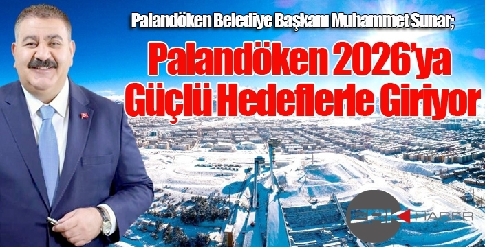 Başkan Sunar: Palandöken 2026’ya Güçlü Hedeflerle Giriyor