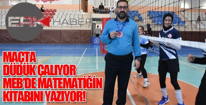 MAÇTA DÜDÜK ÇALIYOR MEB’DE MATEMATİĞİN KİTABINI YAZIYOR!