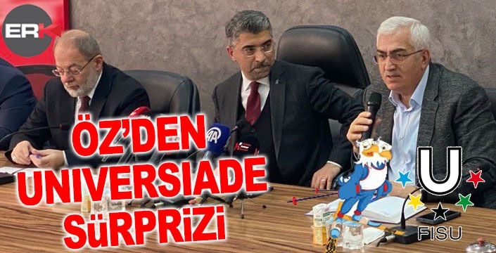 Öz’den UNIVERSIADE sürprizi