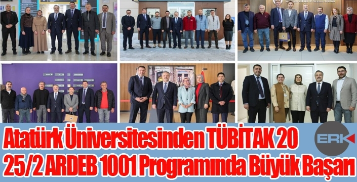 Atatürk Üniversitesinden TÜBİTAK 2025/2 ARDEB 1001 Programında Büyük Başarı
