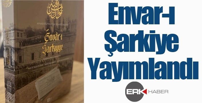 Envar-ı Şarkiye Yayımlandı...