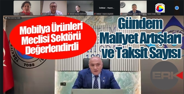 Mobilya Ürünleri Meclisi Sektörü Değerlendirdi: Gündem Maliyet Artışları ve Taksit Sayısı