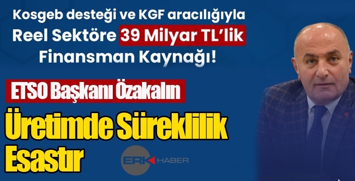 Özakalın: "Üretimde Süreklilik Esastır"