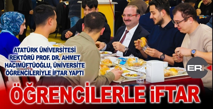 Rektör Hacımüftüoğlu, öğrencilerle iftarda buluştu