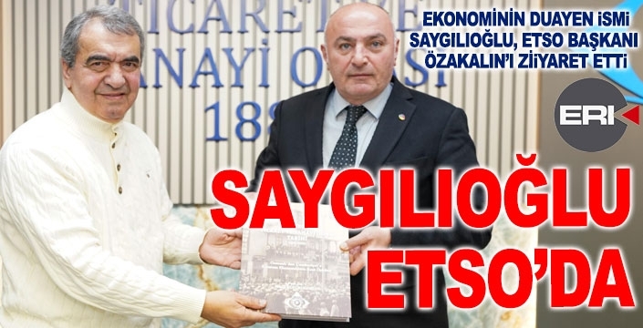 Saygılıoğlu'dan ETSO'ya ziyaret...