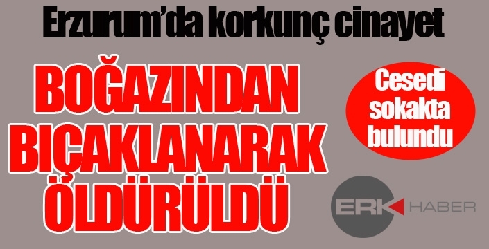 Cesedi sokak ortasında bulundu...