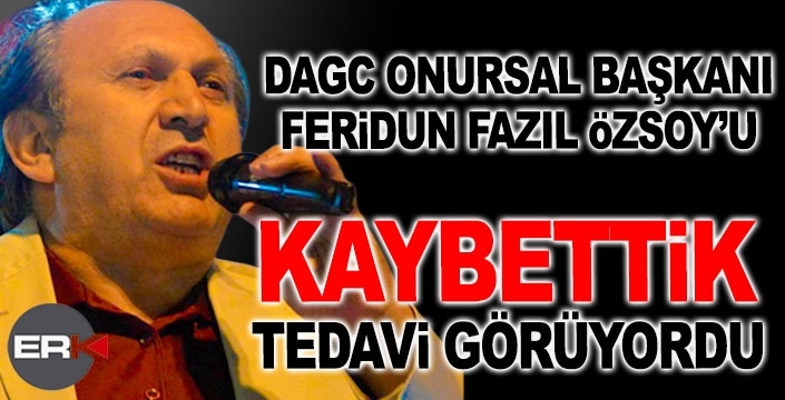 DAGC Onursal Başkanı Özsoy'u kaybettik...