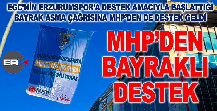 EGC'nin bayrak kampanyasına MHP'den destek...