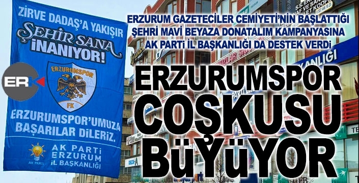 ERZURUM’DA ERZURUMSPOR COŞKUSU BÜYÜYOR