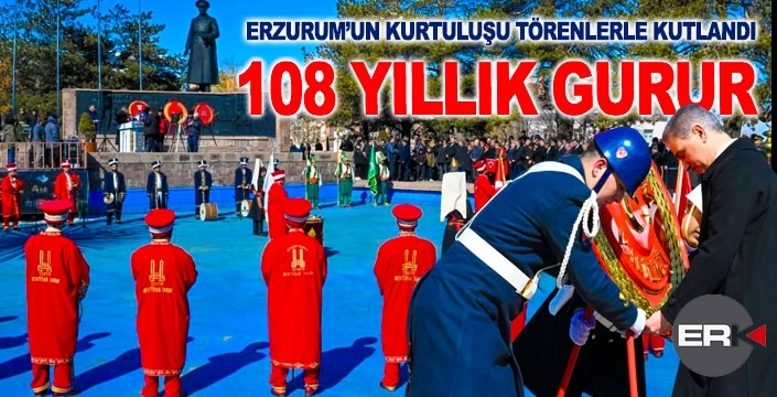 Erzurum’un Kurtuluşunun 108.'nci yılı coşkuyla kutlandı
