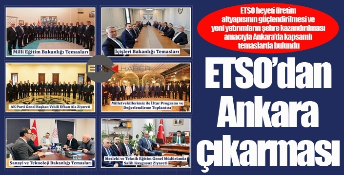ETSO'dan Ankara çıkarması...