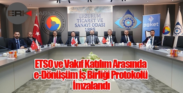 ETSO ve Vakıf Katılım Arasında e-Dönüşüm İş Birliği Protokolü İmzalandı