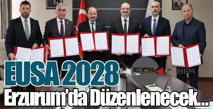 EUSA 2028, Erzurum’da Düzenlenecek…