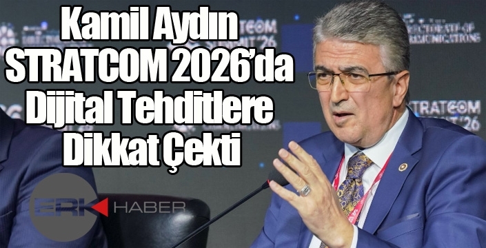 Kamil Aydın STRATCOM 2026’da Dijital Tehditlere Dikkat Çekti