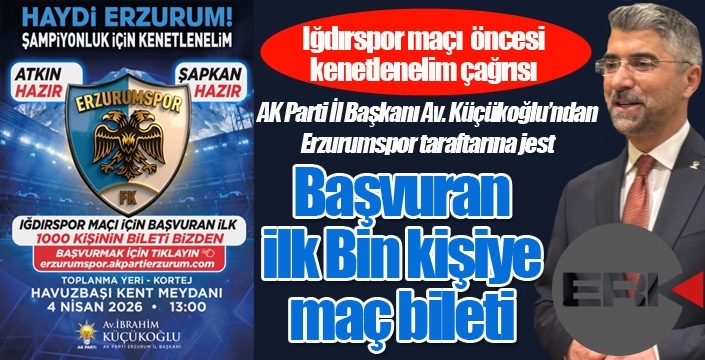 Küçükoğlu'ndan Erzurumspor taraftarına bilet jesti...