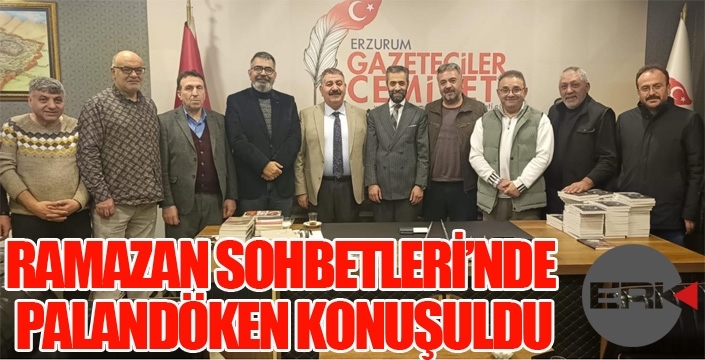 RAMAZAN SOHBETLERİ’NDE PALANDÖKEN KONUŞULDU