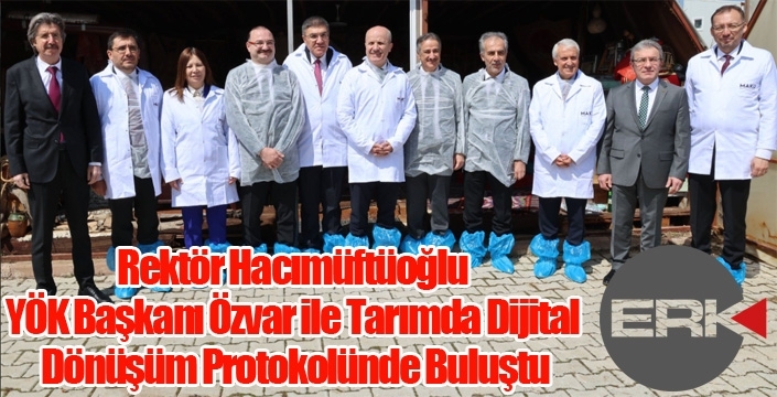 Rektör Hacımüftüoğlu, YÖK Başkanı Özvar ile Tarımda Dijital Dönüşüm Protokolünde Buluştu