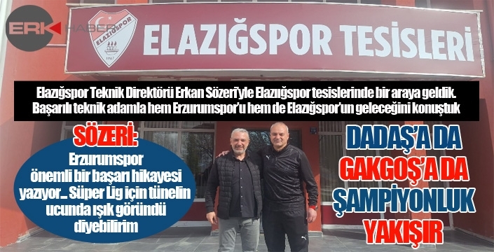 Sözeri: Dadaş'a da Gakgoş'a da şampiyonluk yakışır...