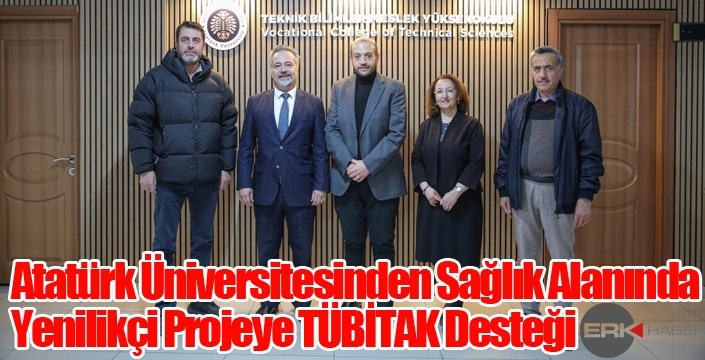 Atatürk Üniversitesinden Sağlık Alanında Yenilikçi Projeye TÜBİTAK Desteği