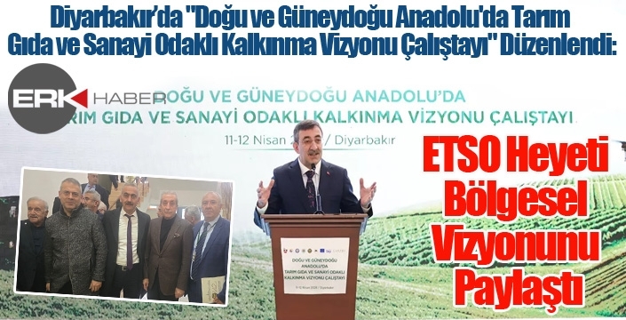 ETSO Heyeti Bölgesel Vizyonunu Paylaştı