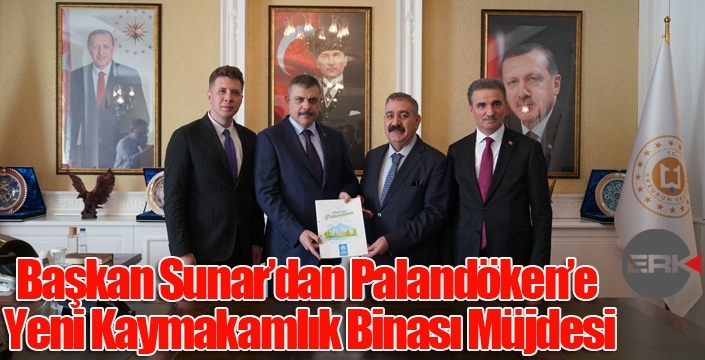 Başkan Sunar’dan Palandöken’e Yeni Kaymakamlık Binası Müjdesi