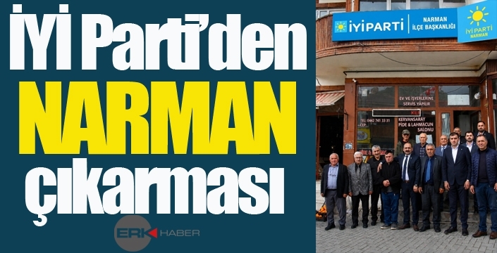 İYİ Parti'den Narman çıkarması