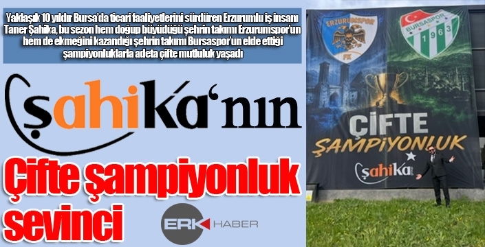ŞAHİKA’nın çifte şampiyonluk sevinci