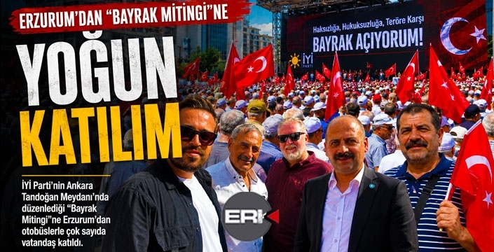 Erzurum’dan “Bayrak Mitingi”ne Yoğun Katılım