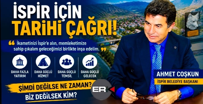 İspir Belediye Başkanı Coşkun'dan tarihi çağrı...