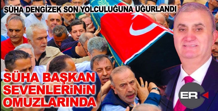 Süha Dengizek'e veda...