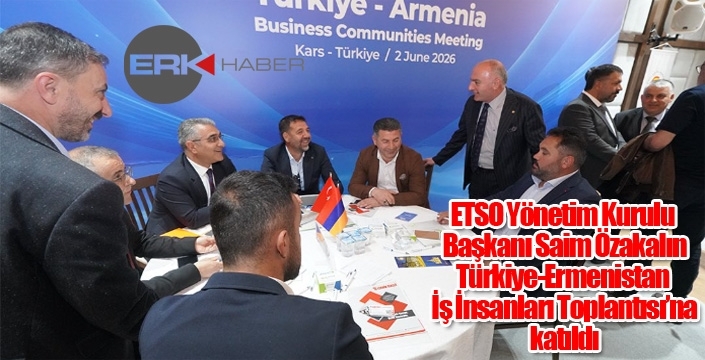 Türkiye-Ermenistan İş İnsanları Toplantısı gerçekleştirildi...