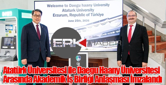 Atatürk Üniversitesi ile Daegu Haany Üniversitesi Arasında Akademik İş Birliği Anlaşması İmzalandı