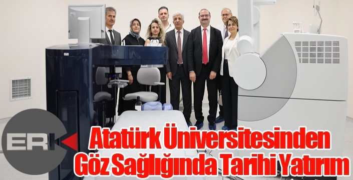Atatürk Üniversitesinden Göz Sağlığında Tarihi Yatırım