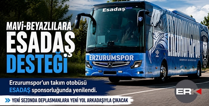 Erzurumspor'un yeni yol arkadaşı ESADAŞ oldu