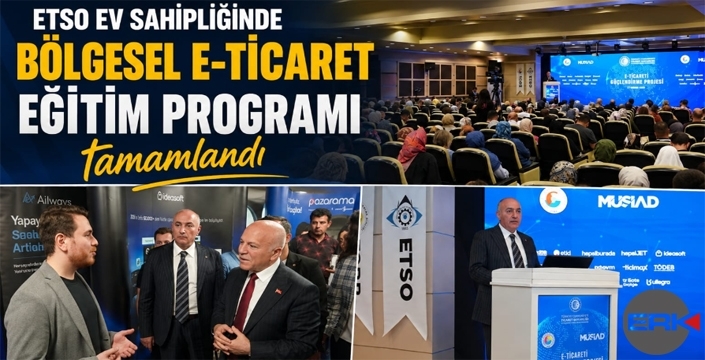 ETSO Ev Sahipliğinde Düzenlenen Bölgesel E-Ticaret Eğitim Programı Tamamlandı