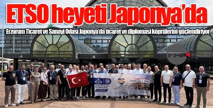 ETSO Heyeti Japonya'da...