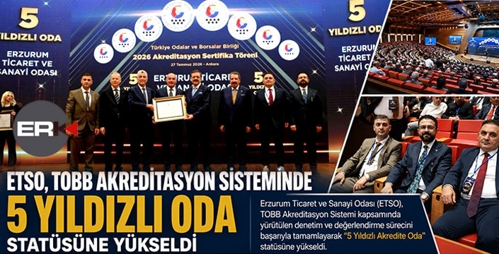 ETSO, TOBB Akreditasyon Sisteminde 5 Yıldızlı Oda Statüsüne Yükseldi