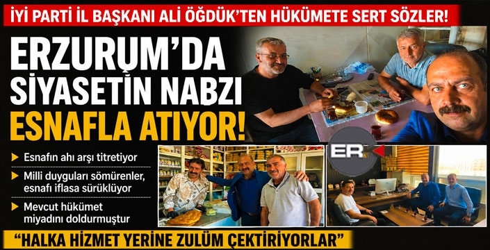 İYİ Parti İl Başkanı Ali Öğdük’ten hükümete sert sözler!