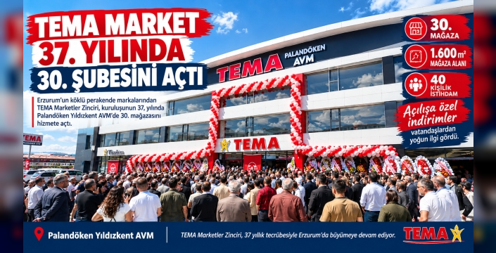 TEMA Market 37. yılında 30. şubesini görkemli törenle açtı