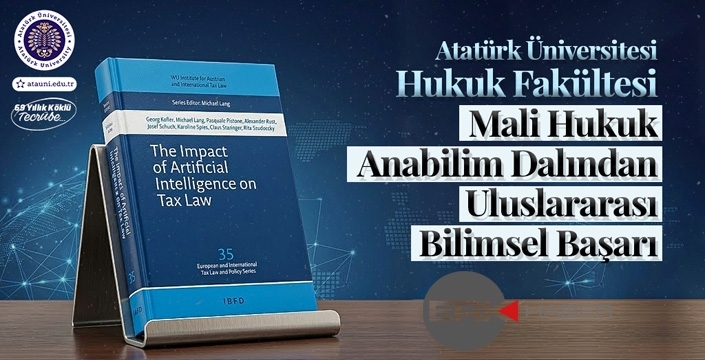 Atatürk Üniversitesi Hukuk Fakültesi Mali Hukuk Anabilim Dalından Uluslararası Bilimsel Başarı
