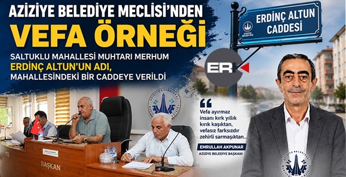 Aziziye Belediye Meclisi’nden vefa örneği