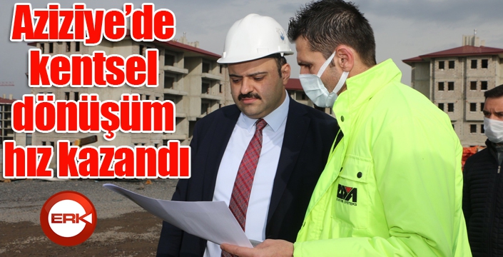 Aziziye'de kentsel dönüşüm hız kazandı