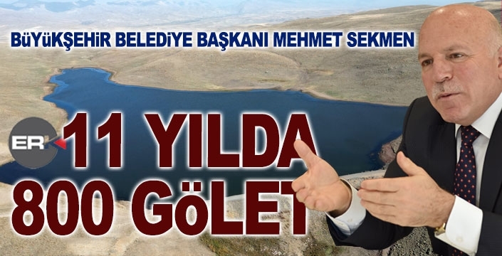 Başkan Sekmen: 11 yılda 800 gölet yaptık!